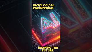 Artificial Intelligence and Ontological Engineering Shaping the Future [upl. by Notyap255]