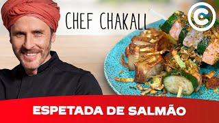 Como fazer Espetada de Salmão  Chef Chakall  Receita de Peixe [upl. by Soble729]