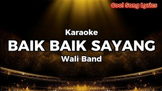 Baik Baik Sayang  Wali Band Karaoke [upl. by Eleanore]