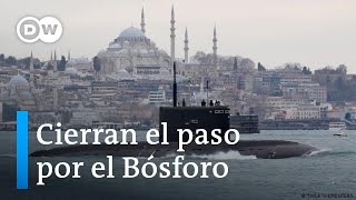 Turquía cierra el paso por el Bósforo a los buques de guerra [upl. by Annodahs663]