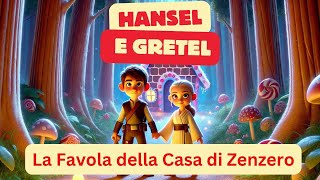 Hansel e Gretel La Favola della Casa di Zenzero [upl. by Lyrrad]