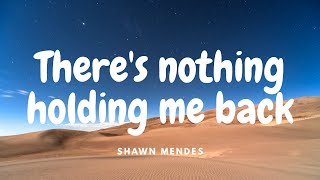 Shawn Mendes  Theres Nothing Holding Me Back Lyrics [upl. by Yerffoeg196]