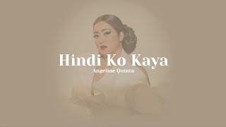 Hindi Ko Kaya  Angeline Quinto Lyrics [upl. by Longtin]