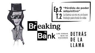 Breaking Bank quotPérdida de poder adquisitivo para la plantilla de BancaquotT2 Ep2 [upl. by Gay802]