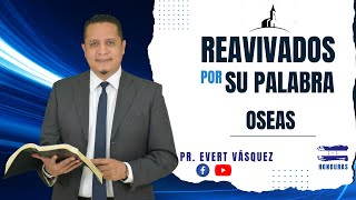 Volvamos al Señor Osea 6 REAVIVADOS POR SU PALABRA Pr Evert Vásquez [upl. by Ailicec]