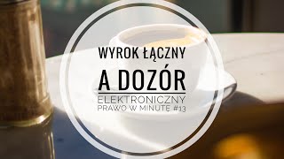 Wyrok łączny a dozór elektroniczny  Prawo w Minutę 13 [upl. by Buchheim]