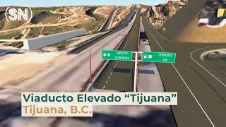 Así será el VIADUCTO ELEVADO en Tijuana [upl. by Portuna141]