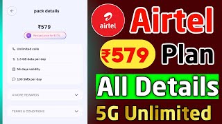 Airtel ₹579 Recharge Plan All Details 🔥  Airtel ₹579 Plan Unlimited Data Or Not  Airtel Plans [upl. by Ahsenhoj]