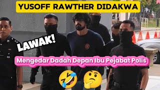 Lawak Telenovela  Yusoff Rawther Didakwa Mengedar Dadah Depan Ibu Pejabat Kontingen Polis [upl. by Anilatsyrc]