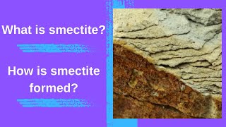 What is smectite How is smectite formed [upl. by Liartnod]