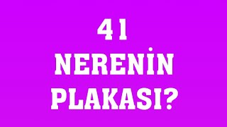 41 Plaka Nerenin Plakasıdır [upl. by Couhp]