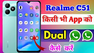 realme c51 dual app settings realme c51 me dual app kaise kare realme c51 dual whatsapp [upl. by Vinna]