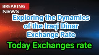 Exploring the Dynamics of the Iraqi Dinar Exchange Rate IQD Revaluation 2024IRaqi DINARDinarnews [upl. by Tumer]