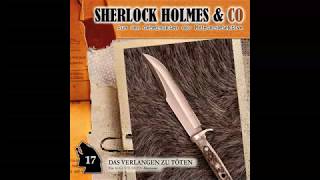 Sherlock Holmes amp Co  Folge 17 Das Verlangen zu töten Komplettes Hörspiel [upl. by Cruz384]