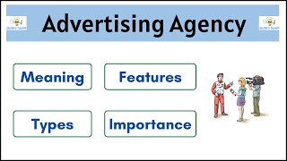 No02  Advertising Agency  Meaning  Feature  Importance  Types  selection of agency [upl. by Primaveras165]