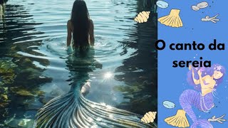 Arquétipo da Sereia🧜‍♀️ O CANTO DA SEREIA🧜‍♀️ [upl. by Niggem]