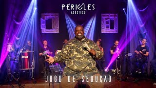 PÉRICLES  JOGO DE SEDUÇÃO ACÚSTICO  VÍDEO OFICIAL [upl. by Nahtnamas224]