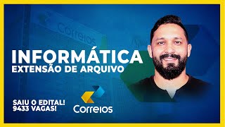 INFORMÁTICA PARA OS CORREIOS EXTENSÃO DE ARQUIVO [upl. by Tebazile797]