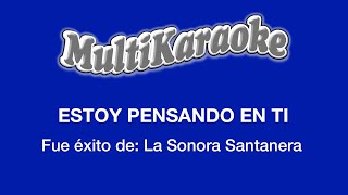 Estoy Pensando En Ti  Multikaraoke  Fue Éxito de La Sonora Santanera [upl. by Enyawed]