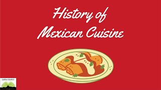 The History of Mexican Cuisine [upl. by Ligetti]