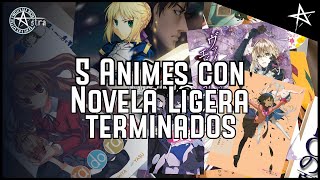 5 Series Basadas en Novelas Ligeras Terminadas [upl. by Nnylodnewg]