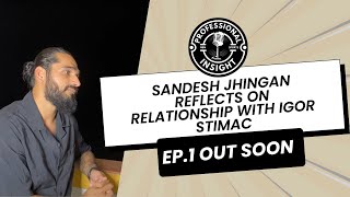 Sandesh Jhingan reflects on his relationship with Igor Stimac  Indian Football  Head Coach [upl. by Shelia]