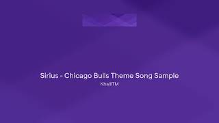 Sirius  Chicago Bulls Theme Song Sample [upl. by Staffan]