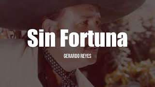 Gerardo Reyes  Sin Fortuna LETRA [upl. by Oidale]