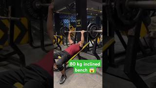 80 kg inclined bench press😤😤😤💪💪 shortsviral bodybananekeliyekyakaren youtubeshorts [upl. by Jessabell]