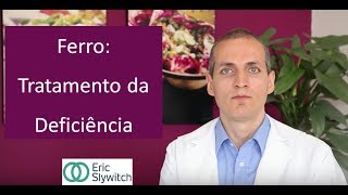 11 Ferro  Tratamento da Deficiência [upl. by Teddy]