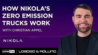 How Nikola’s zero emission trucks work with Christian Appel  Loaded and Rolling [upl. by Soneson]