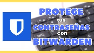 PROTEGE tus CONTRASEÑAS con BITWARDEN [upl. by Reider889]