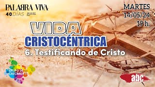 Vida Cristocéntrica 6 · Testificando de Cristo  Grupo de Crecimiento 14052024 [upl. by Ennahtebazile]