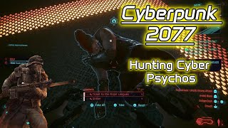 Cyberpunk 2077 Hunting Cyber Psychos Pt 1 [upl. by Goren385]