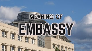 What is the meaning of Embassy [upl. by Drawyeh]