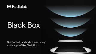 Black Box  Radiolab Podcast [upl. by Eelyme]