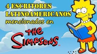 4 ESCRITORES LATINOAMERICANOS mencionados en Los Simpsons [upl. by Binetta]