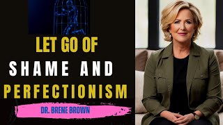 How To Overcome Perfectionism and Shame  Brenes Brown One of The Best Speeches Ever [upl. by Adarbil]