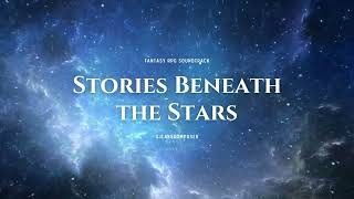 Stories Beneath the Stars  Fantasy Orchestrated Soundtrack  RPG Background Music [upl. by Xineohp]