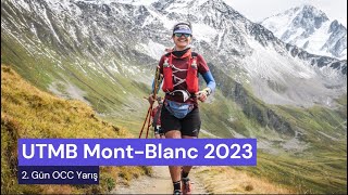 UTMB MontBlanc 2023 2 Gün OCC Yarış [upl. by Abekam35]