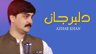 Azhar Khan Pashto New Songs 2024  Dilbarjan  New Afghan Music  Official Music Video [upl. by Knepper]