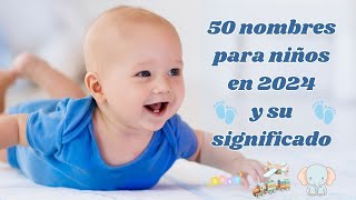 💙💙🍼🧸👶50 nombres para niños en 2024 y su significado👶🧸🍼💙💙 [upl. by Scevour]