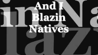 And I  Blazin Natives [upl. by Britni951]