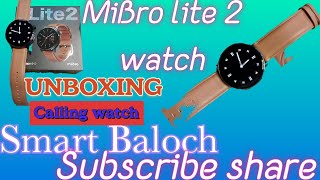 Mibro lite 2 Unboxing CallingsmartwatchMibrosmart watch [upl. by Nauqyt]