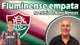 Fluminense empata na estreia de Mano Menezes [upl. by Rosario]