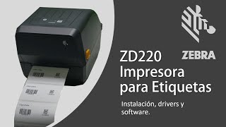 Zebra ZD220 Impresora para Etiquetas Instalación Drivers y Software [upl. by Salter]