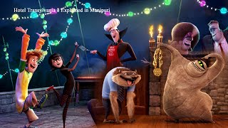 Hotel Transylvania 2 Explained in Manipuri [upl. by Aserehc]