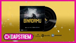 Baba Levo  Binadamu Official Audio [upl. by Birgitta]