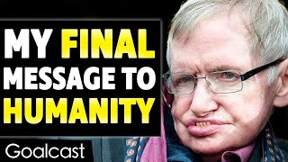 Stephen Hawkings Last Inspiring Message To Humanity Before He Passed [upl. by Rahmann]