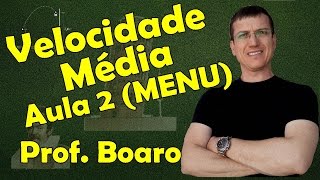 Velocidade Média  Cinemática escalar  Aula 2 MENU  Prof Marcelo Boaro [upl. by Filbert]